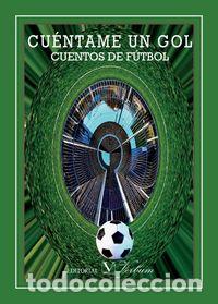 Libros: CUENTAME UN GOL NARRATIVA - AA.VV.