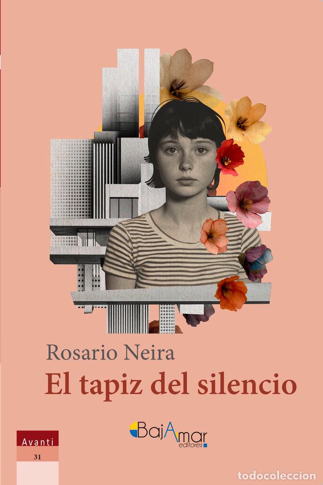 Libros: EL TAPIZ DEL SILENCIO - NEIRA, ROSARIO