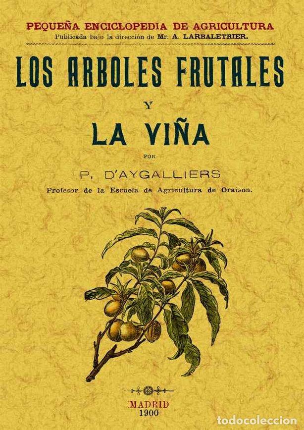 Libros: ARBOLES FRUTALES Y LA VI&Ntilde;A, LOS - D&iquest;AYGALLIERS, R.