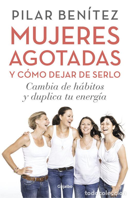 Livres: MUJERES AGOTADAS Y COMO DEJAR DE ESTARLO - BENITEZ, PILAR