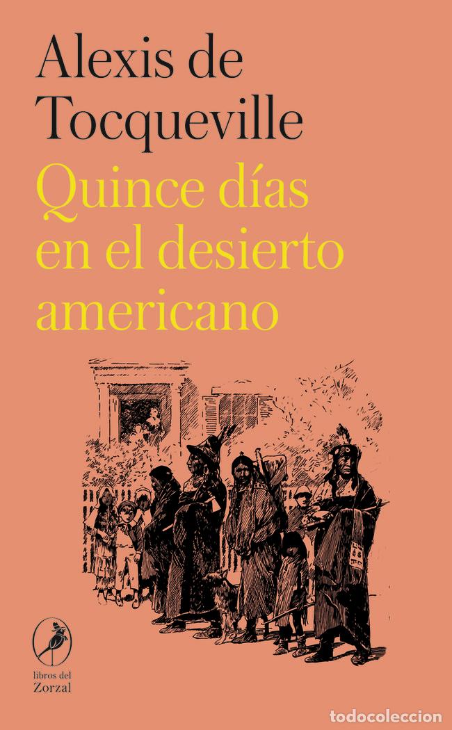 Livres: QUINCE DIAS EN EL DESIERTO AMERICANO - DE TOCQUEVILLE, ALEXIS