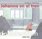 Libros: JOHANNA EN EL TREN - SCH&Auml;RER, KATHRIN