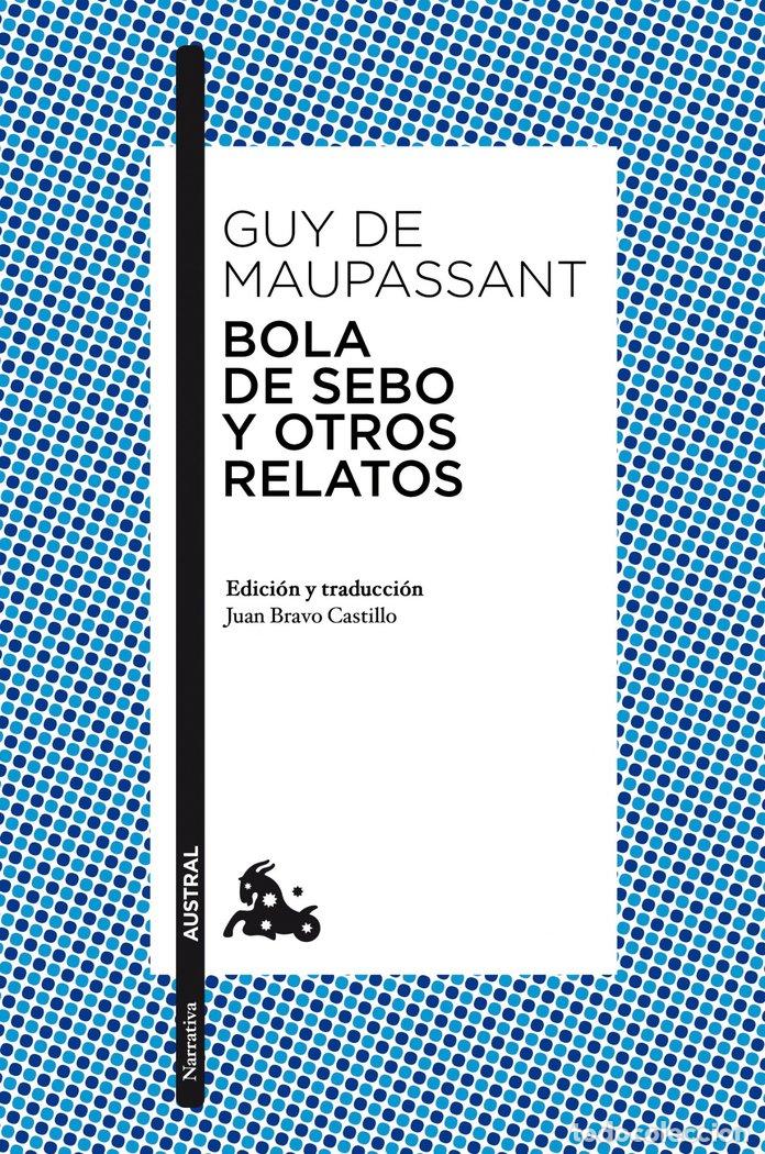 Libri: BOLA DE SEBO Y OTROS RELATOS - GUY DE MAUPASSANT
