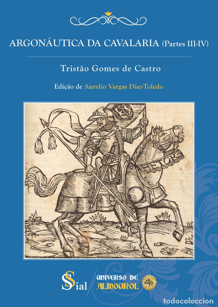 Libri: ARGONAUTICA DA CAVALARIA PARTES III IV - GOMES DE CASTRO, TRISTAO