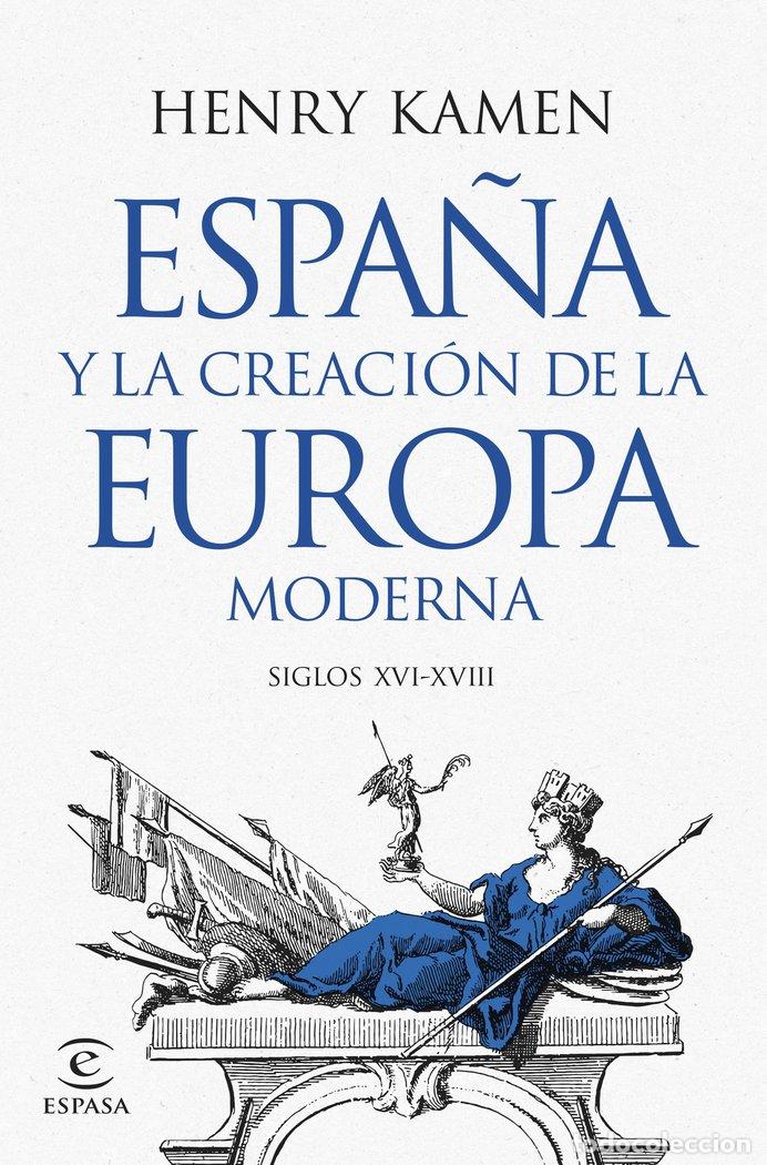 Livres: ESPA&Ntilde;A Y LA CREACION DE LA EUROPA MODERNA - HENRY KAMEN