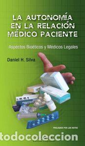 books: AUTONOMIA EN LA RELACION MEDICO PACIENTE,LA - SILVA, DANIEL H