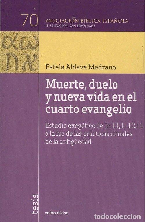 books: MUERTE DUELO Y NUEVA VIDA EN EL CUARTO EVANGELIO - ALDAVE MEDRANO, ESTELA