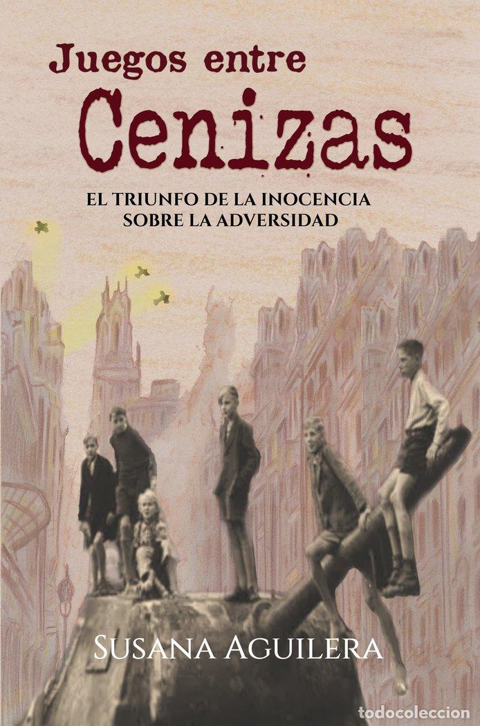 books: JUEGOS ENTRE CENIZAS - AGUILERA S&aacute;NCHEZ, SUSANA