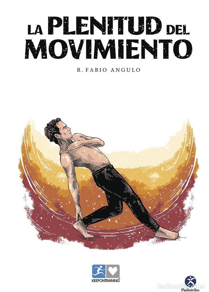 books: LA PLENITUD DEL MOVIMIENTO - ANGULO MU&Ntilde;OZ, R. FABIO
