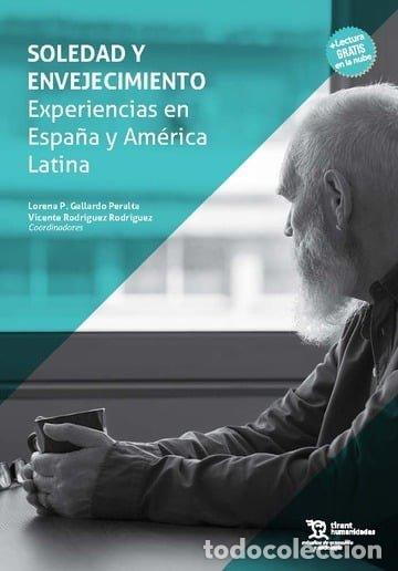 Libri: SOLEDAD Y ENVEJECIMIENTO EXPERIENCIAS ESPA&Ntilde;A Y AMERICA LATIN - RODRIGUEZ RODRIGUEZ, VICENTE