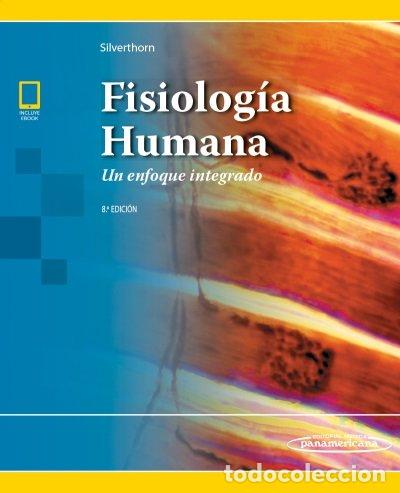 Libri: FISIOLOGIA HUMANA UN ENFOQUE INTEGRADO 8&ordf; ED - SILVERTHORN