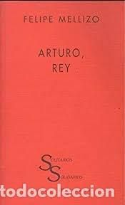 Libri: ARTURO, REY - MELLIZO, FELIPE