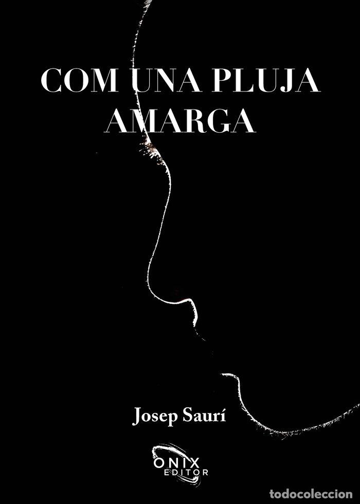 Livres: COM UNA PLUJA AMARGA - SAURI ROS, JOSEP