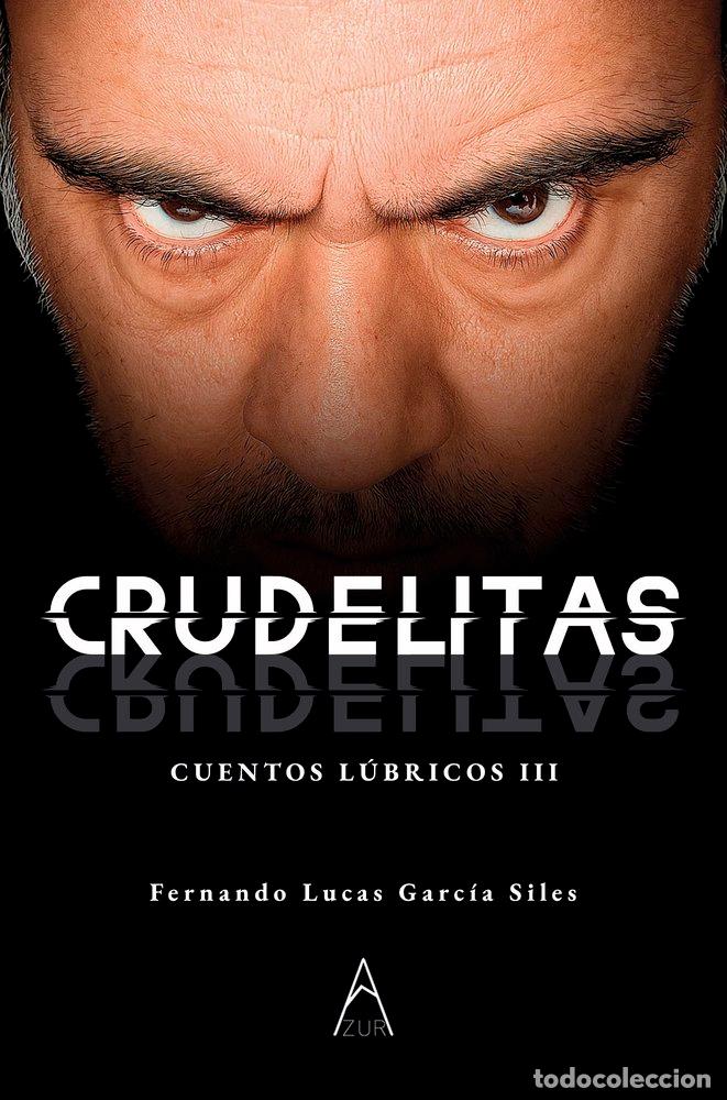 Libros: CRUDELITAS - GARCIA SILES, FERNANDO LUCAS