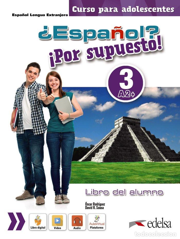Libros: ESPA&Ntilde;OL POR SUPUESTO 3 A2+ LIBRO DEL ALUMNO - RODRIGUEZ, OSCAR