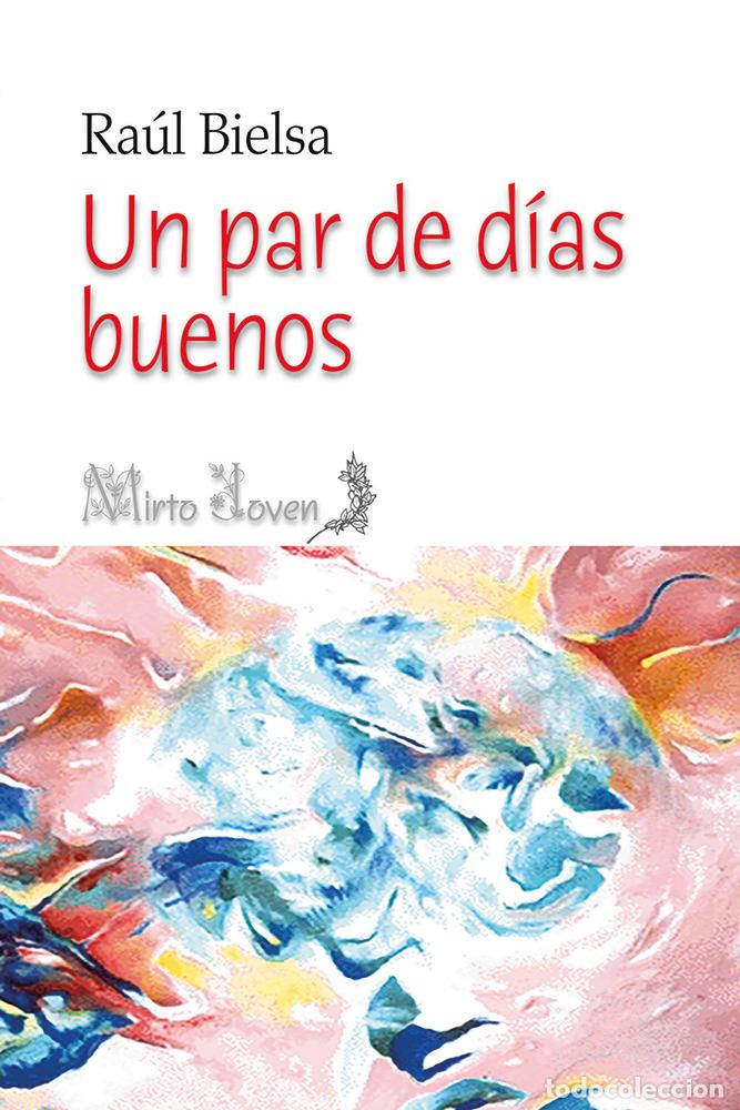 Livres: UN PAR DE DIAS BUENOS - BIELSA, RAUL