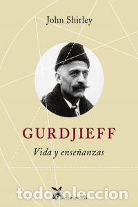 Livros: GURDJIEFF VIDA Y ENSE&Ntilde;ANZAS - SHIRLEY, JOHN