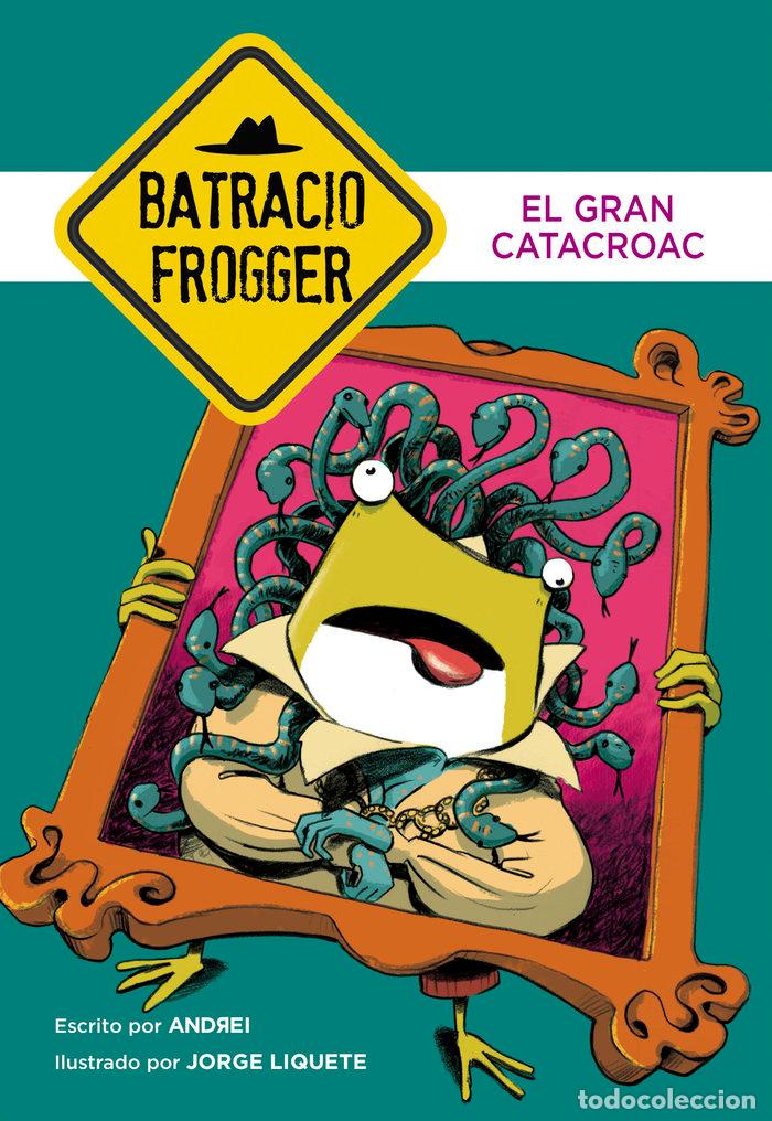 books: UN CASO DE BATRACIO FROGGER 6 EL GRAN CATACROAC - ANDREI