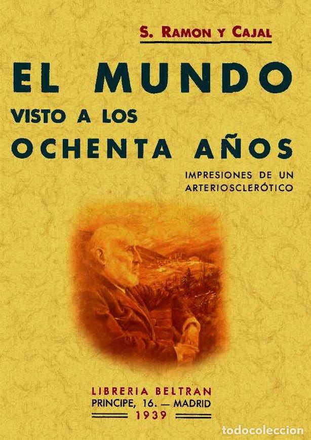 Libros: MUNDO VISTO A LOS OCHENTA A&Ntilde;OS - SANTIAGO RAMON Y CAJAL