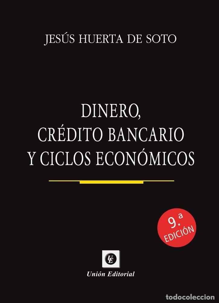 Libros: DINERO CREDITO BANCARIO Y CICLOS ECONOMICOS 2026 TAPA DURA - HUERTA DE SOTO, JESUS