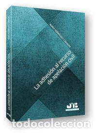 Libros: ADHESION AL RECURSO DE APELACION CIVIL.,LA - RODRIGUEZ CAMACHO, NURIA
