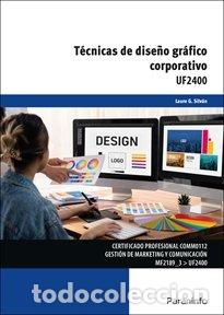 Libri: UF2400 TECNICAS DE DISE&Ntilde;O GRAFICO CORPORATIVO - GONZALEZ SILVAN, LAUREANO
