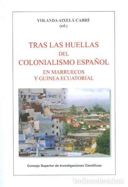books: TRAS LAS HUELLAS DEL COLONIALISMO ESPA&Ntilde;OL EN MARRUECOS GUIN - AIXELA CABRE, YOLANDA