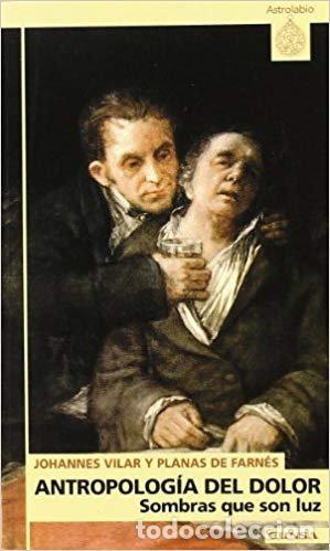 books: ANTROPOLOGIA DEL DOLOR - JOHANNES VILAR Y P