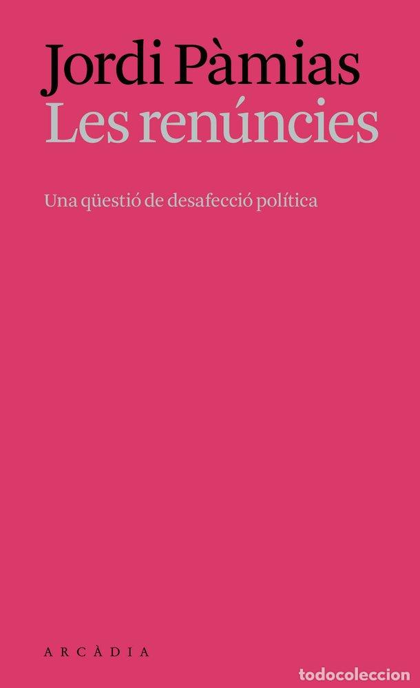 Libros: LES RENUNCIES - P&middot;MIAS MASSANA, JORDI
