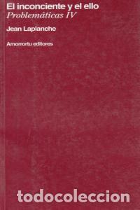 Livres: INCONSCIENTE Y EL ELLO,EL PROBLEMATICAS IV - LAPLANCHE, JEAN
