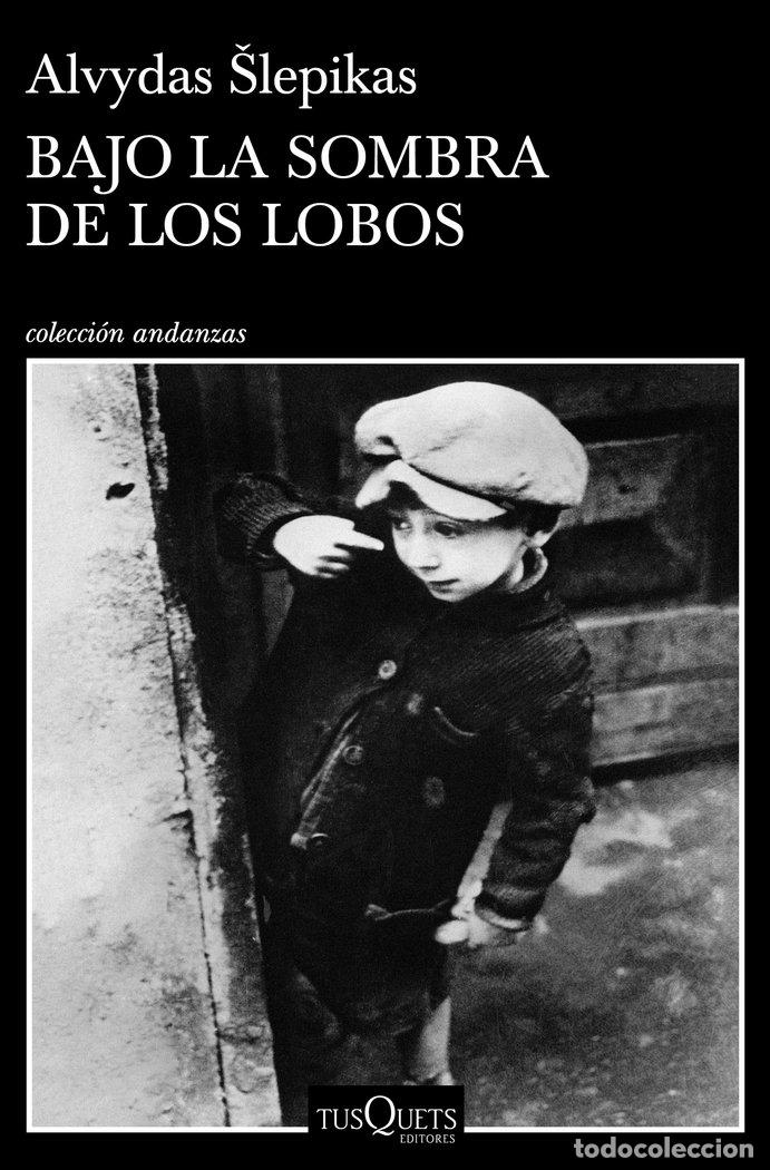 Libros: BAJO LA SOMBRA DE LOS LOBOS - ALVYDAS SLEPIKAS