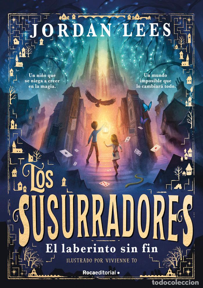 books: LOS SUSURRADORES 1 EL LABERINTO SIN FIN - JORDAN LEES