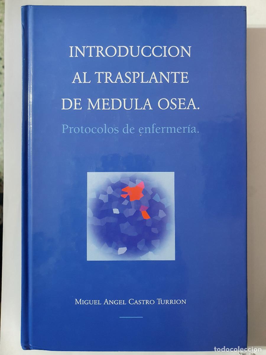 Libros: INTRODUCCI&Oacute;N AL TRASPLANTE DE M&Eacute;DULA &Oacute;SEA - Miguel &Aacute;ngel Castro Turri&oacute;n