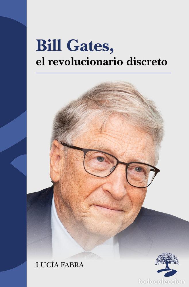 Libros: BILL GATES EL REVOLUCIONARIO DISCRETO - FABRA, LUCIA