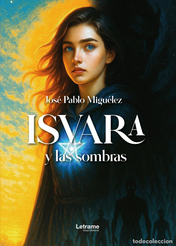 Libros: ISVARA Y LAS SOMBRAS - MIGUELEZ, JOSE PABLO