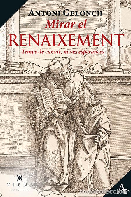 Libros: MIRAR EL RENAIXEMENT - GELONCH VILADEGUT, ANTONI