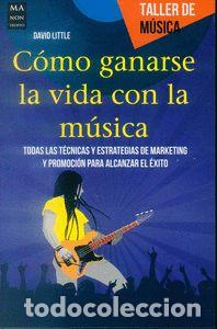 Libros: COMO GANARSE LA VIDA CON LA MUSICA - LITTEL, DAVID