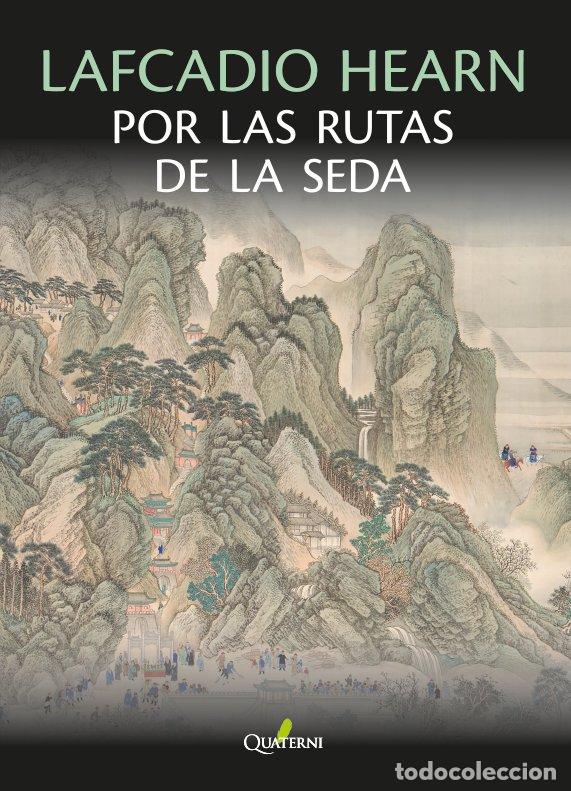 Libros: LAFCADIO HEARN POR LAS RUTAS DE LA SEDA - HEARN, LAFCADIO