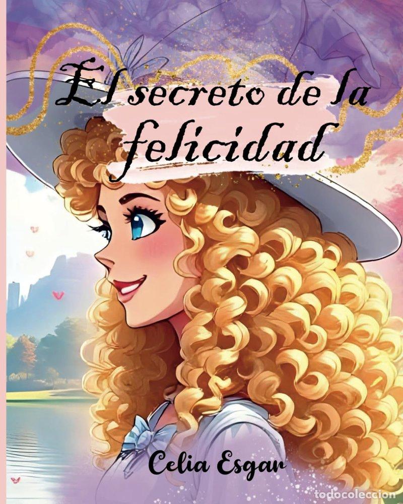 Libros: EL SECRETO DE LA FELICIDAD - ESGAR, CELIA
