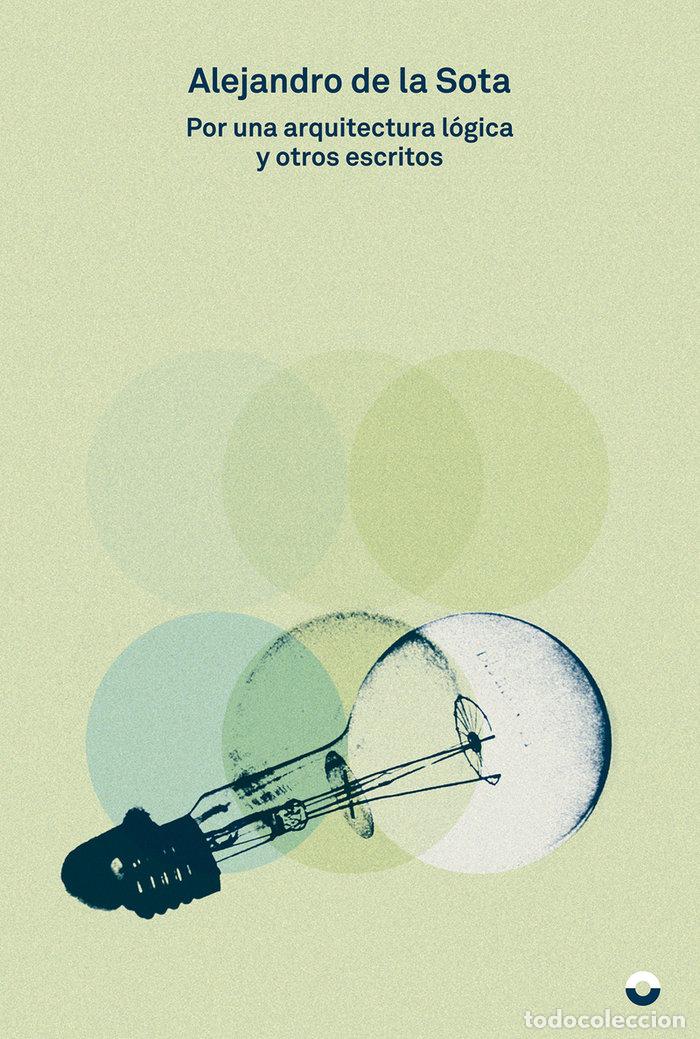 books: POR UNA ARQUITECTURA LOGICA Y OTROS ENSAYOS - DELASOTA, ALEJANDRO