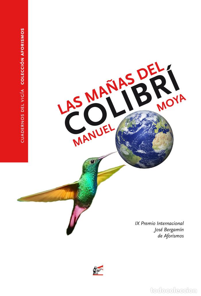 Libros: LAS MA&Ntilde;AS DEL COLIBRI - MOYA, MANUEL