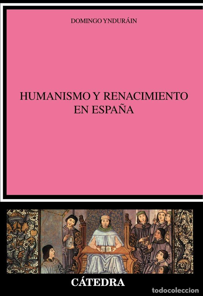 Libros: HUMANISMO Y RENACIMIENTO EN ESPA&Ntilde;A - YNDURAIN, DOMINGO