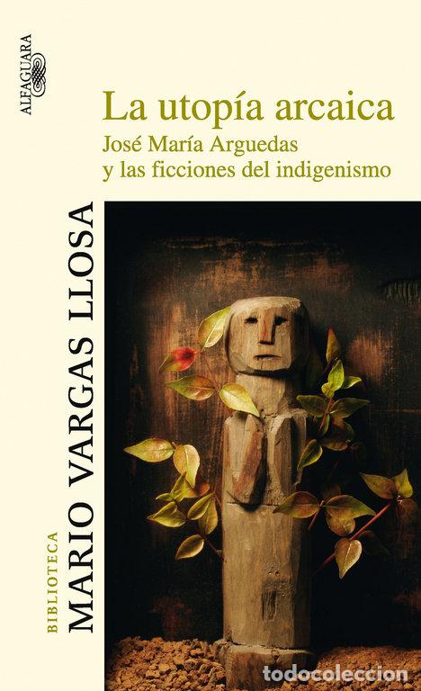 Libros: UTOPIA ARCAICA,LA - VARGAS LLOSA, MARIO