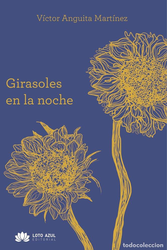 B&uuml;cher: GIRASOLES EN LA NOCHE - ANGUITA MARTINEZ, VICTOR
