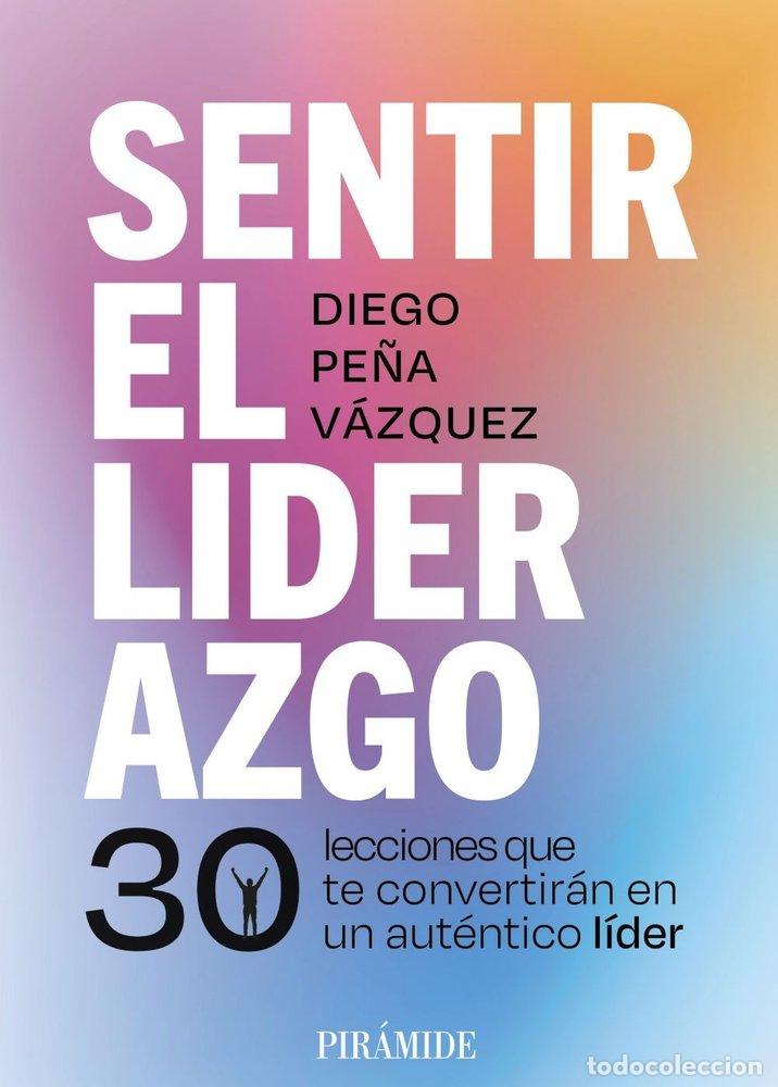 B&uuml;cher: SENTIR EL LIDERAZGO - PE&Ntilde;A VAZQUEZ, DIEGO