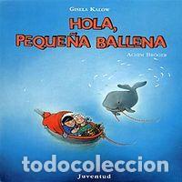 books: HOLA PEQUE&Ntilde;A BALLENA - KALOW