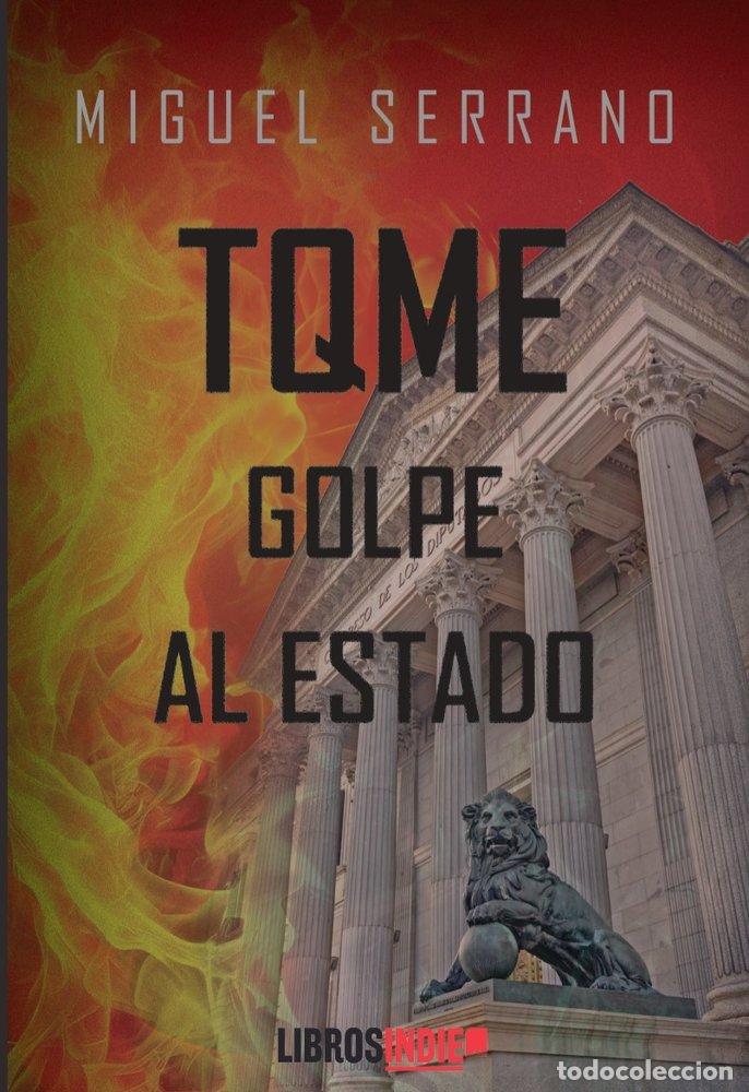 books: TQME GOLPE AL ESTADO - SERRANO, MIGUEL