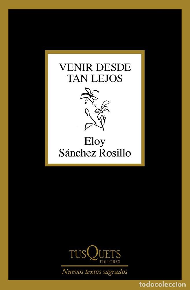 Livros: VENIR DESDE TAN LEJOS - ELOY SANCHEZ ROSILLO