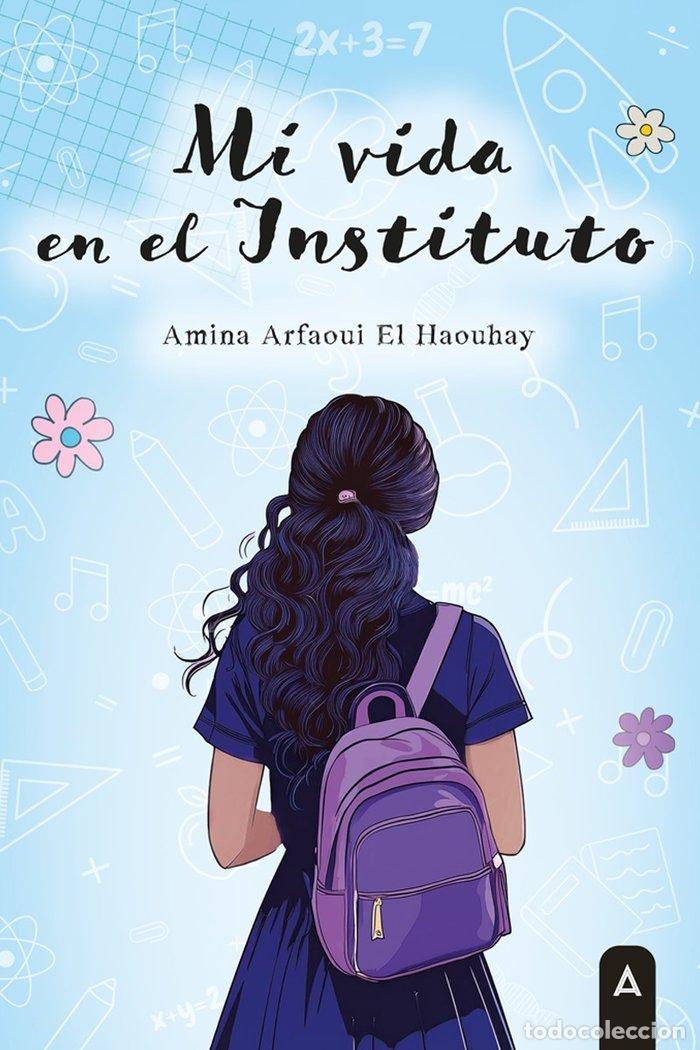 Libri: MI VIDA EN EL INSTITUTO - ARFAOUI EL HAOUHAY, AMINA