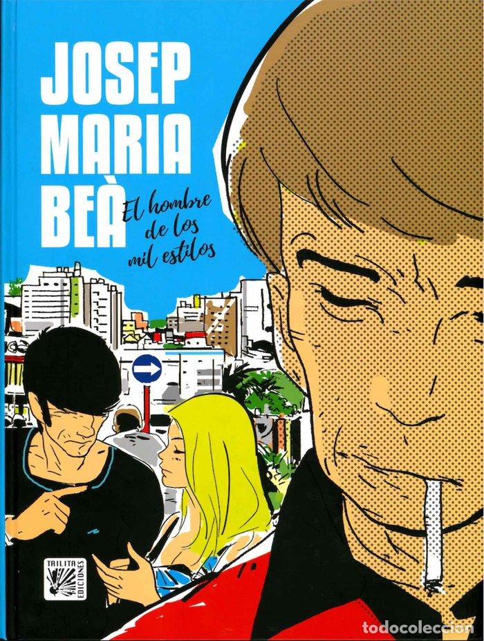 books: TODO BEA 1 JOSEP MARIA BEA EL HOMBRE DE LOS MIL ESTILOS - BEA, JOSEP MARIA